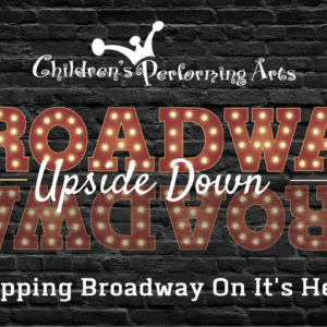 Broadway Upside Down: Flipping Broadway On It’s Head