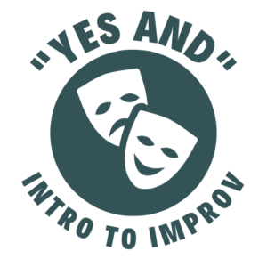 YES AND: Intro to Improv